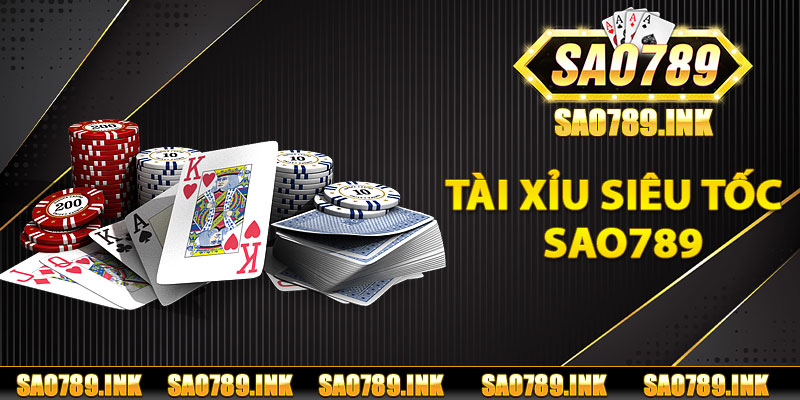 Tài xỉu siêu tốc Sao789